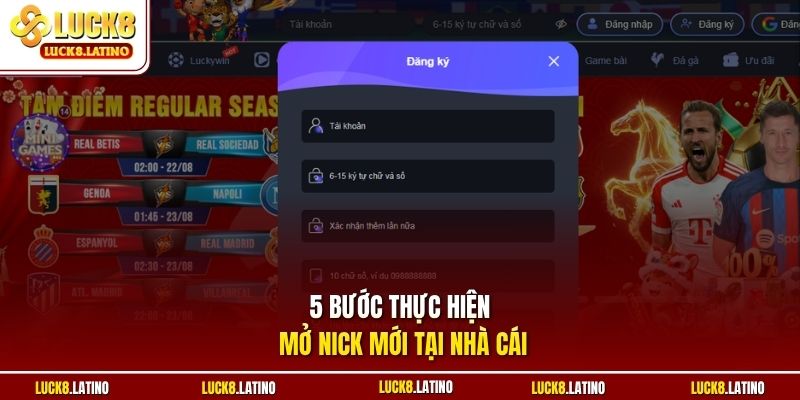 5 bước thực hiện mở nick mới tại nhà cái