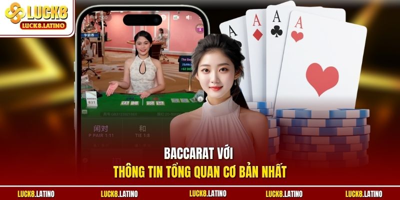 Baccarat với thông tin tổng quan cơ bản nhất