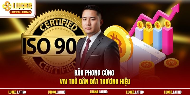 Bảo Phong cùng vai trò dẫn dắt thương hiệu