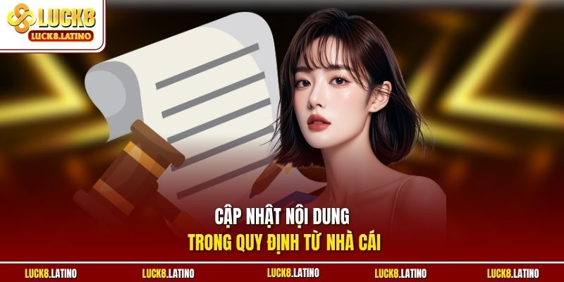Cập nhật nội dung trong quy định từ nhà cái