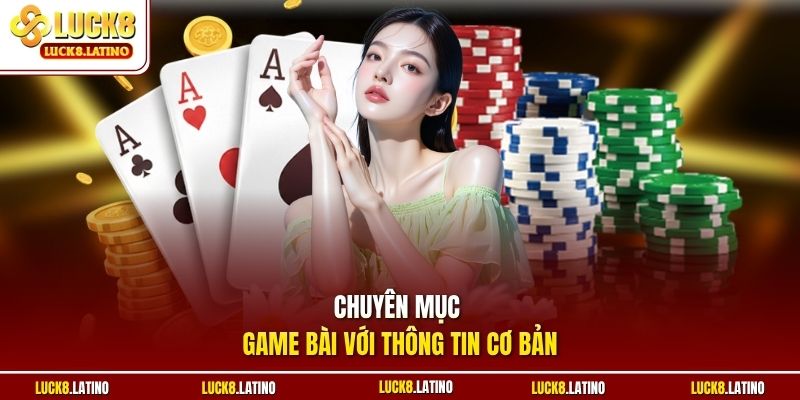 Chuyên mục game bài với thông tin cơ bản
