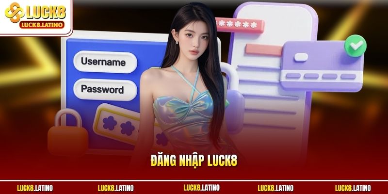 Đăng nhập LUCK8
