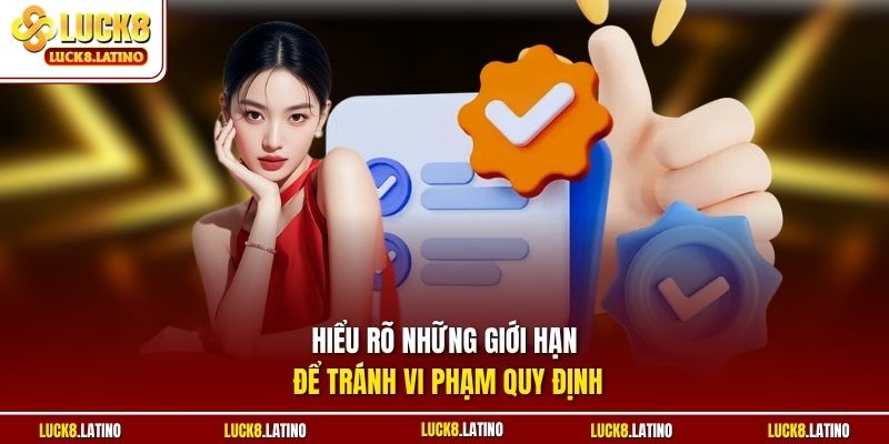 Hiểu rõ những giới hạn để tránh vi phạm quy định