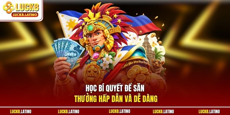 Học bí quyết để săn thưởng hấp dẫn và dễ dàng