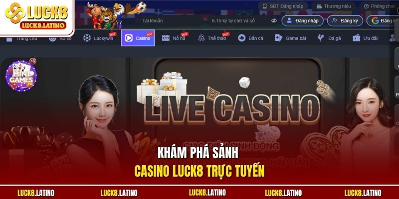 Khám phá sảnh Casino LUCK8 trực tuyến