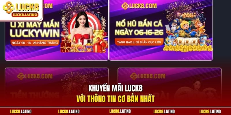 Khuyến mãi LUCK8 với thông tin cơ bản nhất