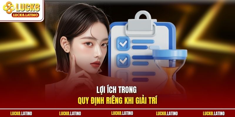 Lợi ích trong quy định riêng khi giải trí