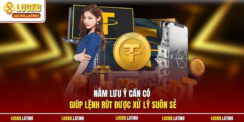 Nắm lưu ý cần có giúp lệnh rút được xử lý suôn sẻ