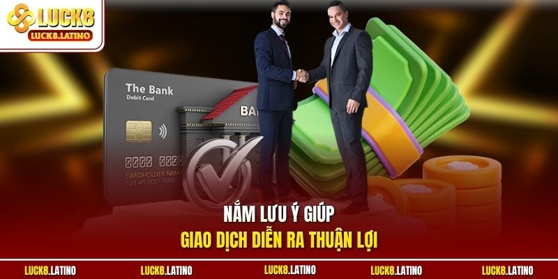 Nắm lưu ý giúp giao dịch diễn ra thuận lợi