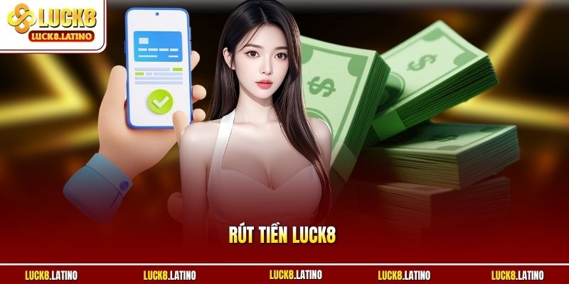 Rút tiền LUCK8