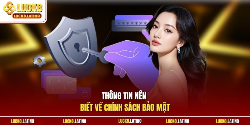 Thông tin nên biết về chính sách bảo mật