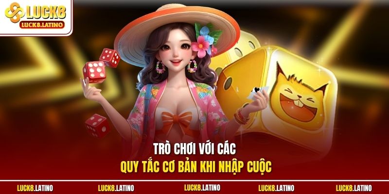 Trò chơi với các quy tắc cơ bản khi nhập cuộc